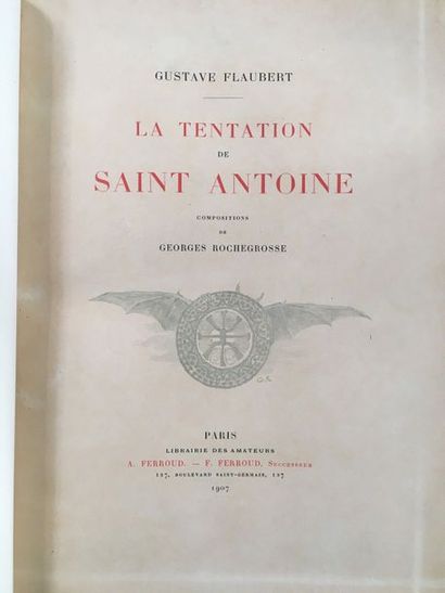 FLAUBERT (Gustave). La Tentation de Saint Antoine. Paris, Ferroud, 1907. In-4, maroquin...