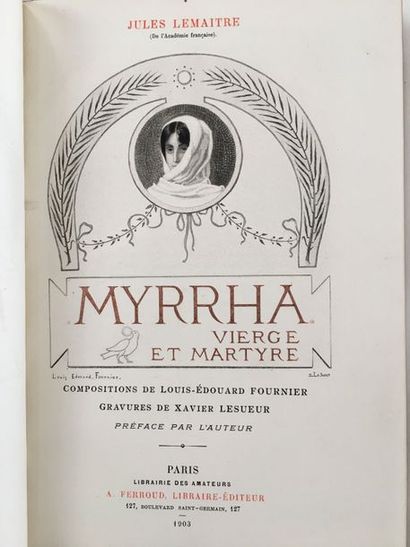 LEMAITRE (Jules). Mirrha virgin and martyr. Paris, A. Ferroud, 1903. In-8, brown...