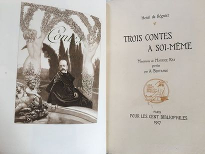 RÉGNIER (Henri de). Trois contes à soi-même. Paris, Les Cent Bibliophiles, 1907....