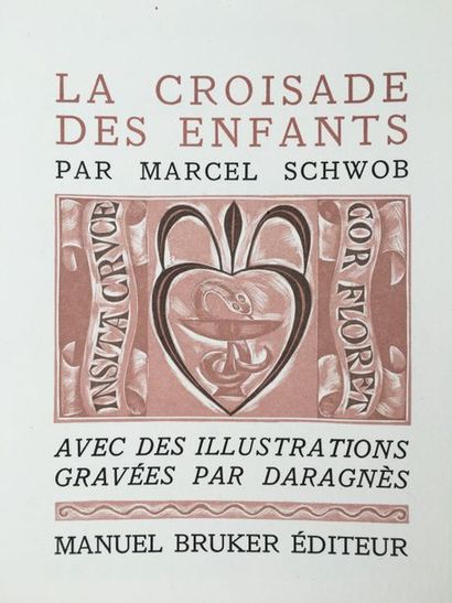 SCHWOB (Marcel) La Croisade des enfants. S.l., Manuel Bruker, 1930. In-4, en feuilles,...