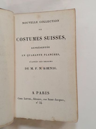 KOENIG. Nouvelle collection de costumes suisses. Paris, Lefuel, s.d. [vers 1820]....
