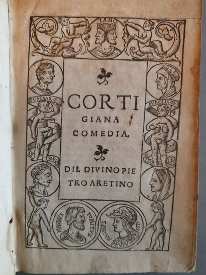 ARETINO (Pietro) Cortigiana comedia. S.l.n.d. [au colophon]: Milan, Giovanni Antonio...