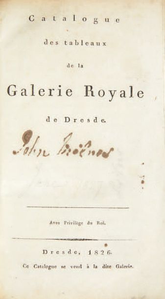 null CATALOGUE DES TABLEAUX de la Galerie Royale de Dresde. Dresde, 1826, Ce Catalogue...