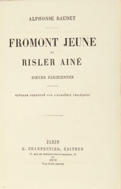 DAUDET (Alphonse) Fromont jeune et Risler aîné. Mœurs parisiennes.
Paris, G. Charpentier,...