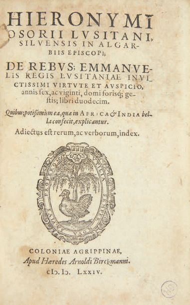 OSORIO (Jerome) De rebus; Emmanuelis regis Lusitaniae. Cologne, Heirs of Arnold Birckmann,...