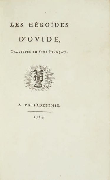 OVIDE Les Héroïdes, traduites en vers français. À Philadelphie [Paris, Imprimerie...