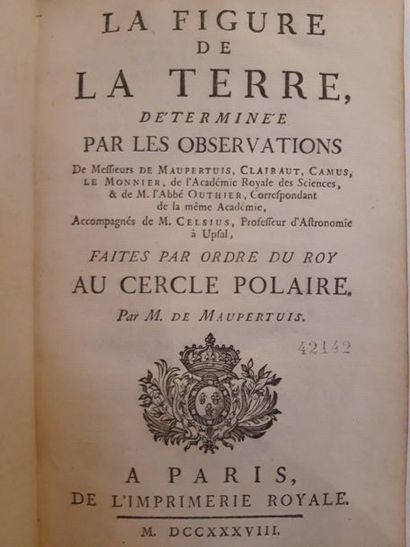 MAUPERTUIS (Pierre-Louis Moreau de). La Figure de la terre. Paris, De l'Imprimerie...