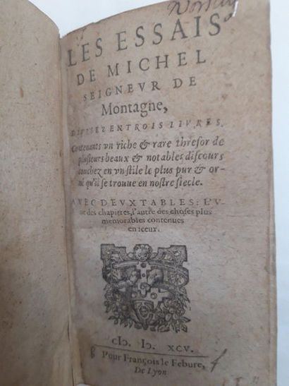 MONTAIGNE (Michel de). Les Essais. Lyon, Pour François le Febvre, 1595. Fort volume...