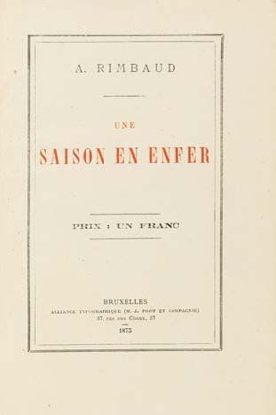 RIMBAUD (Arthur). UNE SAISON EN ENFER. Bruxelles, Alliance Typographique, 1873. In-12,...