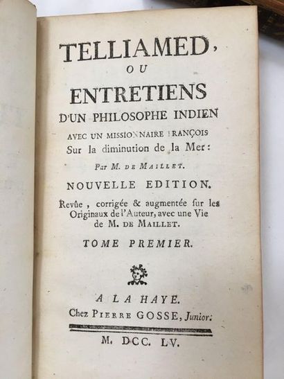 MAILLET, Benoît de 
Telliamed ou entretiens d'un philosophe indien avec un missionnaire...