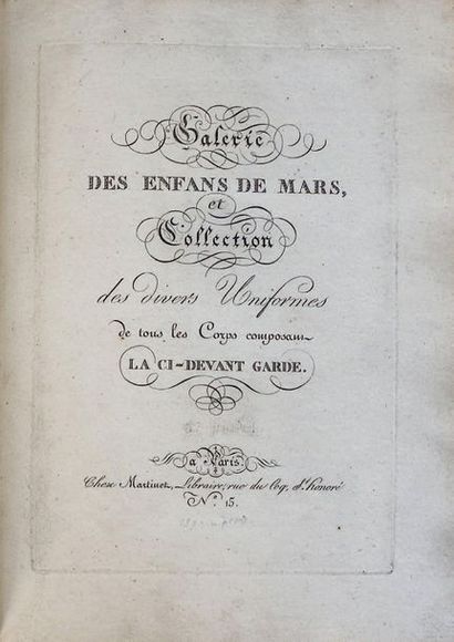 MARTINET, Pierre 
Galerie des Enfans de Mars et Collection de divers Uniformes de...