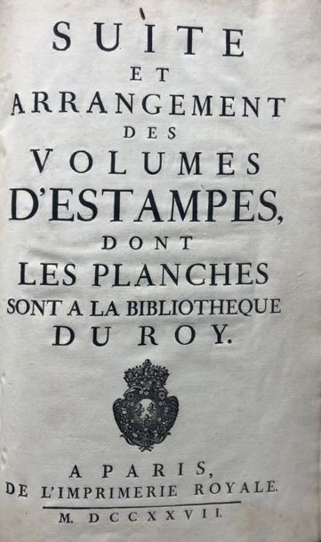 null [BIBLIOGRAPHIE]. [Cabinet du Roi].
Suite et arrangements des volumes d'estampes...