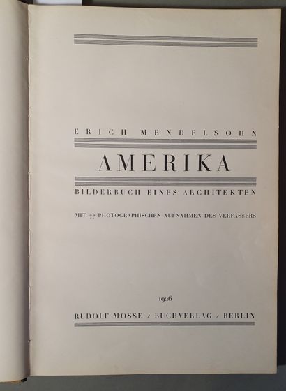 null [ARCHITECTURE]. MENDELSOHN Erich. AMERIKA Bilderbuch Eines Architekten. Berlin,...