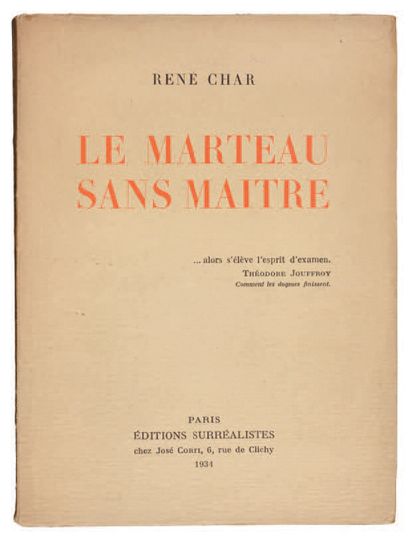 CHAR René. LE MARTEAU SANS MAITRE. Paris, Éditions Surréalistes, 1934. In-8, broché.
Édition...