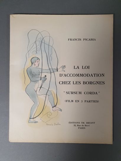 PICABIA Francis. LA LOI D'ACCOMODATION CHEZ LES BORGNES. Paris, Éditions Th. Briant,...