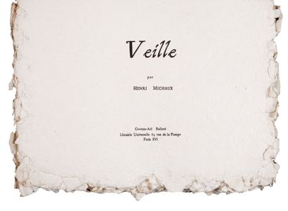 MICHAUX Henri VEILLE. Paris, Gwenn-Aël Bolloré, 1951. In-8 en feuilles, chemise étui...