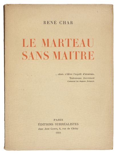 CHAR René. LE MARTEAU SANS MAITRE. Paris, Éditions Surréalistes, 1934. In-8, broché.
Édition...