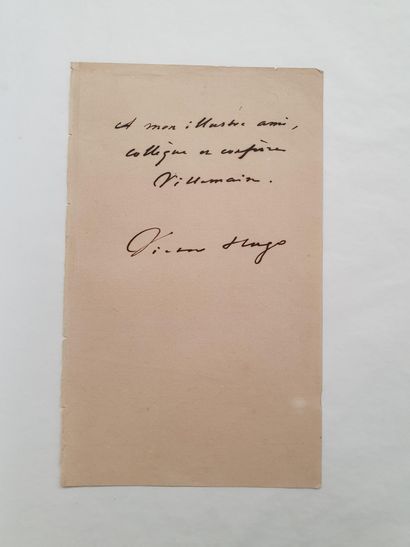 HUGO Victor. Signed autograph piece. Half page in-8.
Dedication sheet : "To my illustrious...