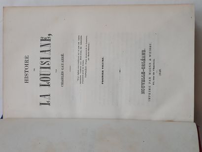 GAYARRÉ (Charles). Histoire de la Louisiane. Nouvelle-Orléans, Imprimé par Magne...