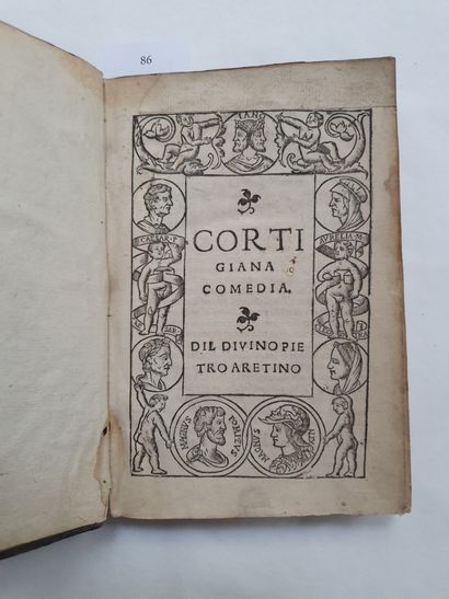 ARETINO (Pietro). Cortigiana comedia. S.l.n.d. [au colophon] : Milan, Giovanni Antonio...