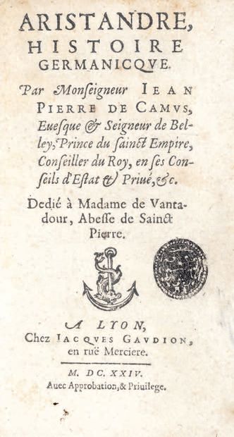CAMUS (Jean-Pierre). Aristandre, histoire germanicque. Lyon, Jacques Gaudion, 1624....
