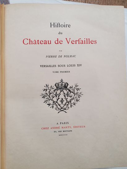 NOLHAC (Pierre de). History of the Palace of Versailles. Paris, André Marty, 1911-1918....