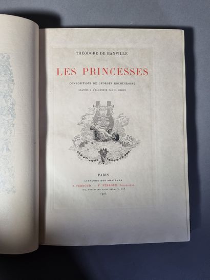 BANVILLE (Théodore de). Les Princesses. Paris, A. et F. Ferroud, 1904. Grand in-8,...