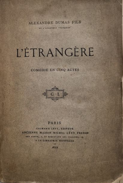DUMAS fils (Alexandre). The Stranger. Comedy in five acts. Paris, Calmann Lévy, 1877....