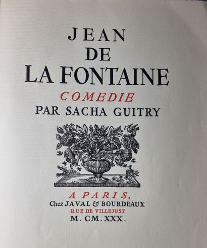 GUITRY (Sacha). Jean de La Fontaine. Comedy. Paris, Javal & Bourdeaux, 1930. In-4,...