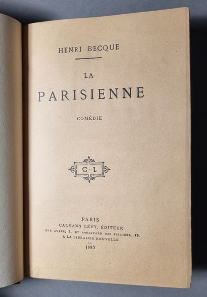 BECQUE (Henry). La Parisienne. Comedy in three acts. Paris, Calmann Lévy, 1885. In-12,...
