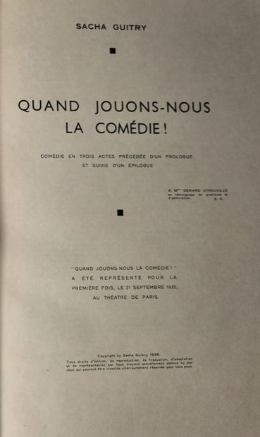GUITRY (SACHA). When do we play comedy! Comedy in three acts preceded by a prologue...