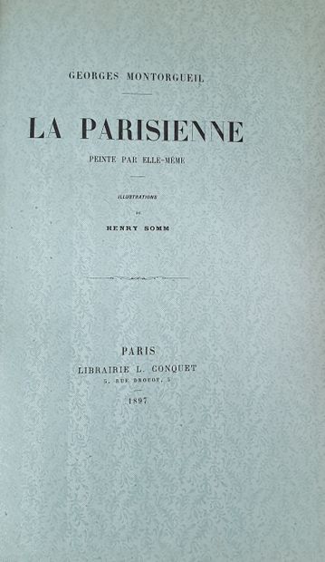 null MONTORGUEIL (Georges). La Parisienne peinte par elle-même. Paris, L. Conquet,...