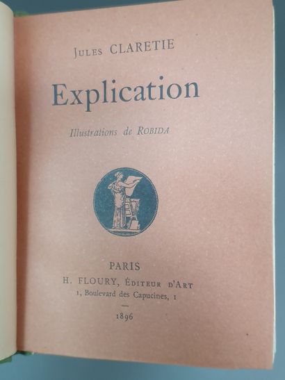 null ROBIDA. - CLARETIE (Jules). Explication. Paris, H. Floury, 1896. Petit in-12...