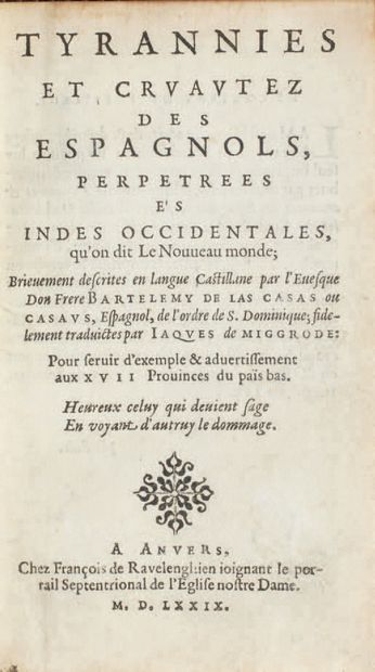 LAS CASAS (Bartolomé de) Tyrannies and cruelties of the Spaniards, perpetrated in...