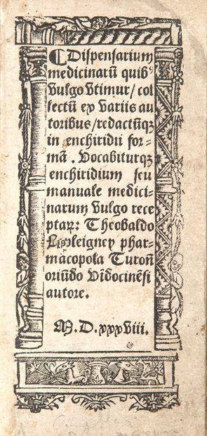 LESPLEIGNEY (Thibault) Dispensarium medicinarum [...]. S.l., 1538 [at colophon] :...