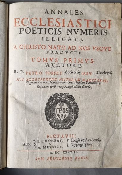 JOSSET (Pierre) Annales ecclesiastici poeticis numeris illigati. Tomus primum. Poitiers,...