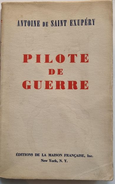  SAINT-EXUPÉRY (Antoine de). Pilote de Guerre. New York, Editions de la Maison Française,...