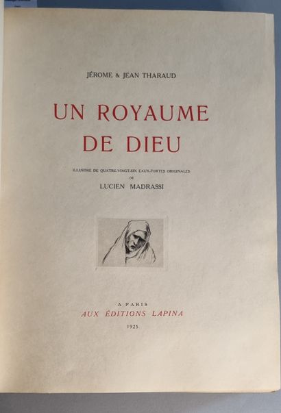 THARAUD (Jérôme et Jean). Un Royaume de Dieu. Paris, Éditions Lapina, 1925. In-4,...