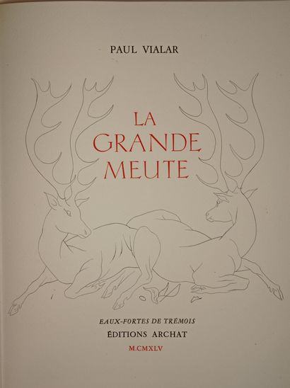 VIALAR (Paul). La Grande meute. Paris, Éditions Archat, 1945. Grand in-4, en feuilles,...