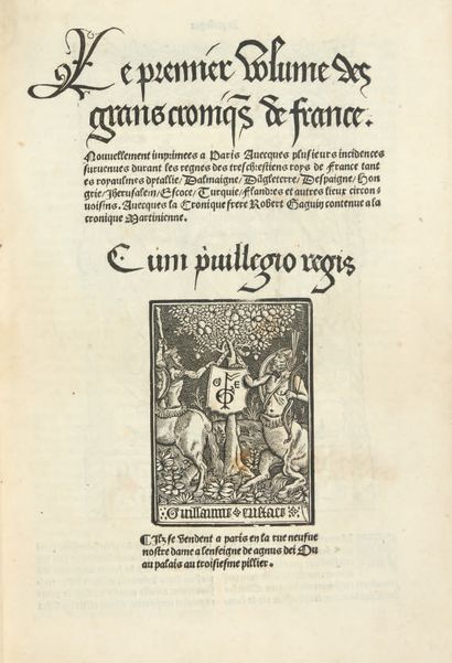 GAGUIN, Robert Le premier [second, tiers] volume des grans croniq[ue]s de France....