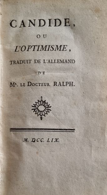 VOLTAIRE Candide ou l'Optimisme, traduit de l'allemand de Mr. Le Docteur Ralph.
S.l.n.n.,...