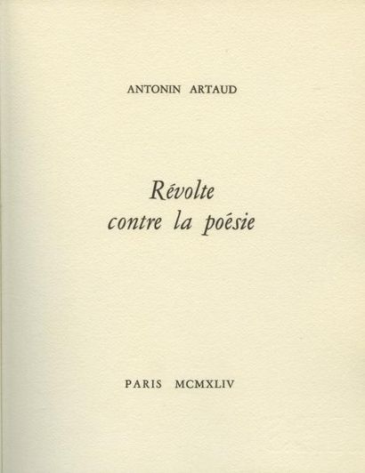 ARTAUD Antonin REVOLTE CONTRE LA POESIE. Paris, 1944. In-4 broché. Edition originale...