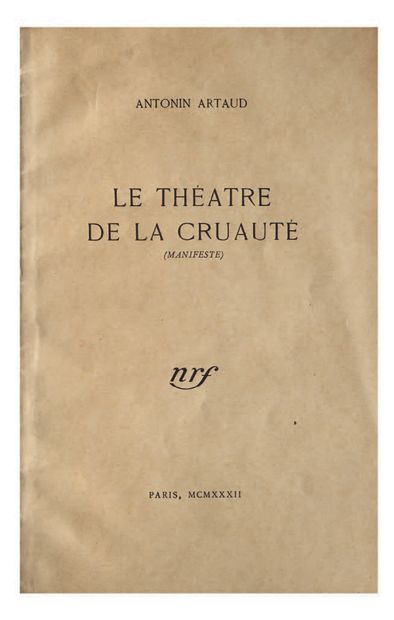 ARTAUD (Antonin). The Theatre of Cruelty. (Manifesto). Paris, N.R.F., 1932, in-8,...