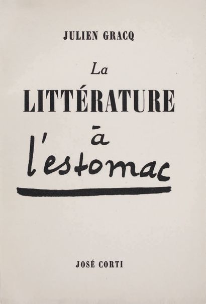 GRACQ (Julien). La Littérature à l'estomac. Paris, José Corti, 1950, in-12, broché,...