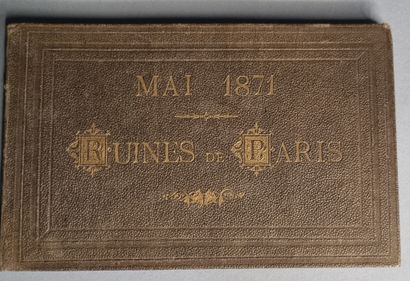 null PARIS. — RUINES DE PARIS. Mai 1871. In-12 oblong, cartonnage toile chagrinée...