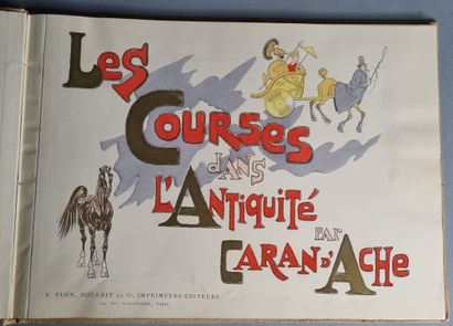 null CARAN D’ACHE. Les Courses dans l’Antiquité. Paris, Plon Nourrit, s.d. vers 1895....