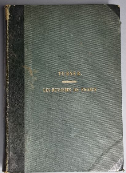null TURNER (William). The Rivers of France. London, Longman, Rives, Brown, 1837....