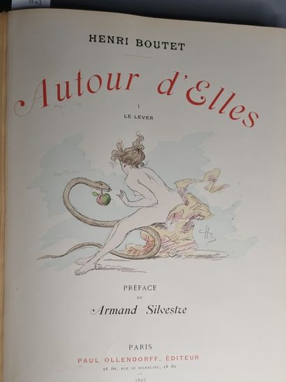 null BOUTET (Henri). Autour d’Elles. Le Lever. - Le Coucher. Paris, Ollendorf, 1897....