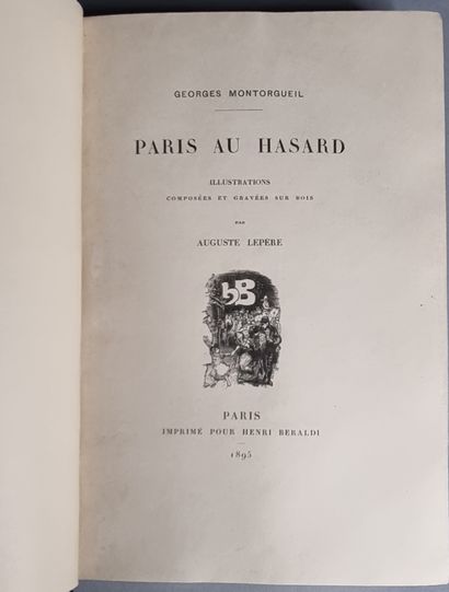 null PARIS. — MONTORGUEIL (Georges). Paris au Hasard. Paris, Henri Beraldi, 1895....