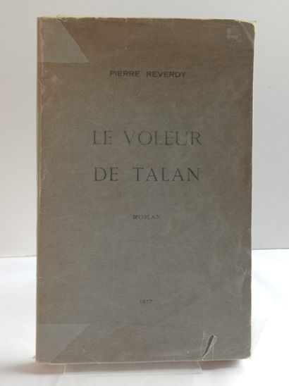 REVERDY (Pierre). Le Voleur de Talan. Roman. [Avignon, Chez l'Auteur], 1917. In-8,...